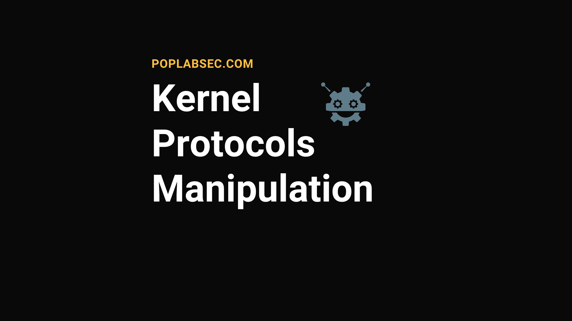 Kernel Protocols Manipulation
