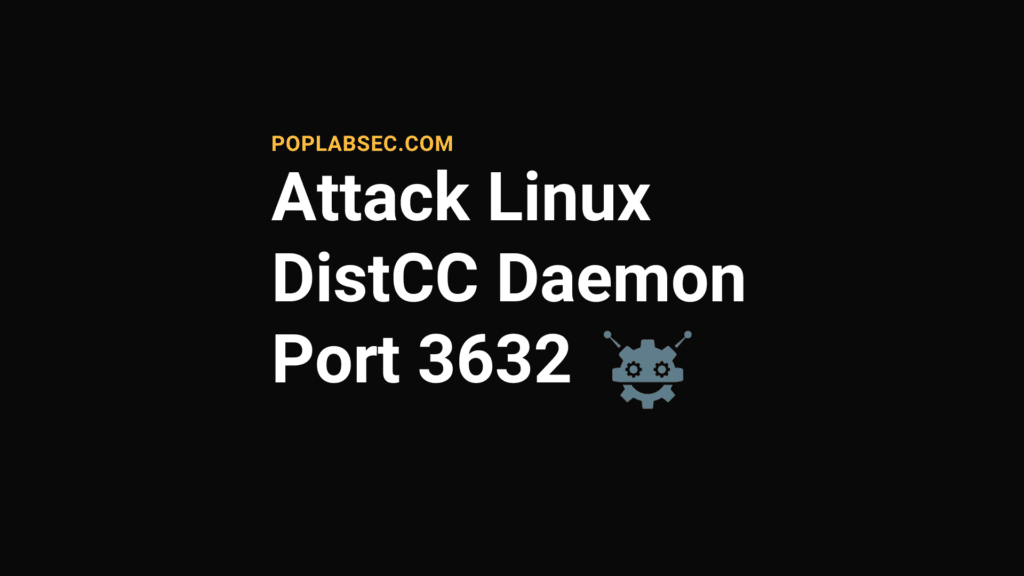 Attack Linux DistCC Daemon Port 3632