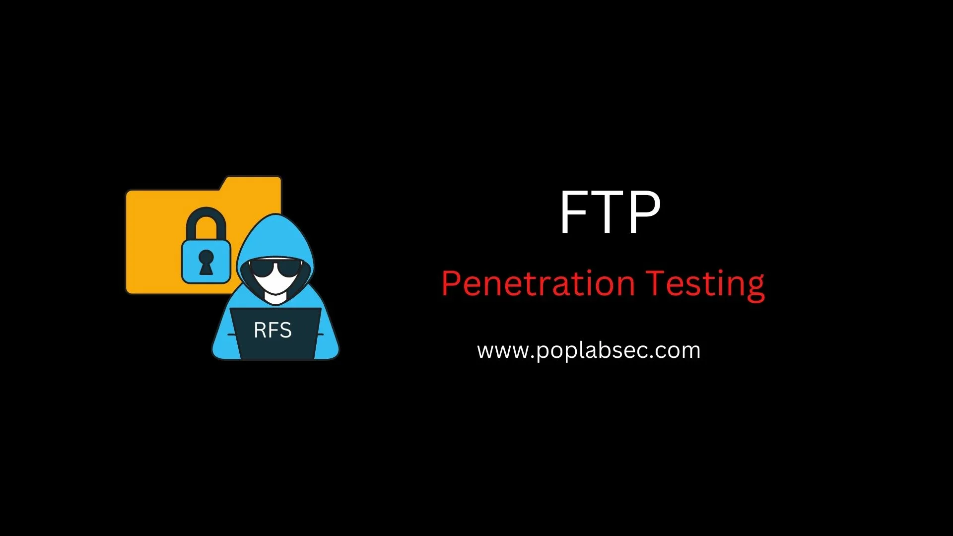 The Ultimate Guide to FTP Penetration Testing